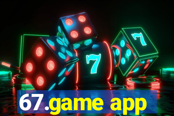 67.game app